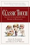 The Classic Touch: Lessons in Leadership from Homer to Hemingway