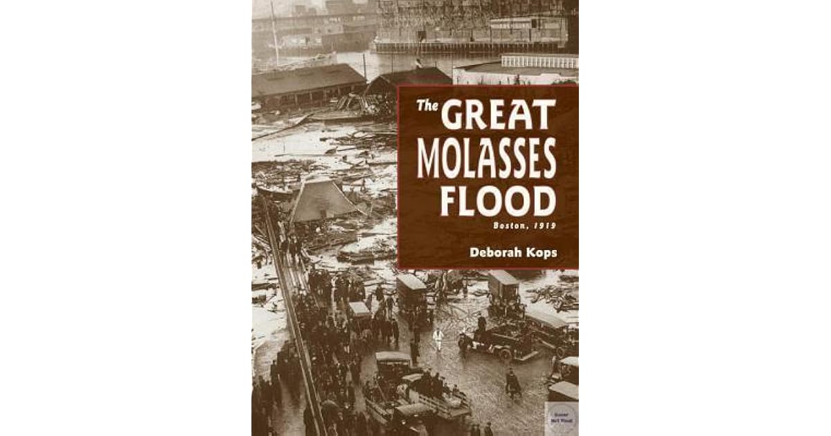 The Great Molasses Flood Boston, 1919 by Deborah Kops
