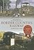 The Border Counties Railway...