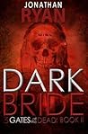 Dark Bride (The 3 Gates of the Dead #2)