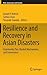 Resilience and Recovery in Asian Disasters: Community Ties, Market Mechanisms, and Governance (Risk, Governance and Society, 18)