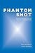 Phantom Shot: Eyewitnesses Solve The JFK Assassination