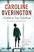 I Came To Say Goodbye by Caroline Overington