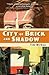 City of Brick and Shadow