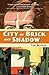 City of Brick and Shadow