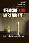 Genocide and Mass Violence: Memory, Symptom, and Recovery Genocide and Mass Violence: Memory, Symptom, and Recovery