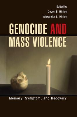 Genocide and Mass Violence: Memory, Symptom, and Recovery (Hardcover)