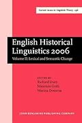 English Historical Linguistics 2006, V.2: Lexical and Semantic Change: Selected papers from the fourteenth International Conference on English Historical Linguistics (ICEHL 14), Bergamo, 21–25 August 2006