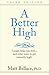 A Better High: laugh, help,...