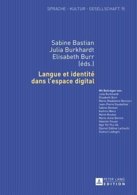 Langue et identité dans l’espace digital (Sprache – Kultur – Gesellschaft) (French Edition)