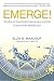 Emerge!: The Rise of Functional Democracy and the Future of the Middle East