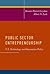 Public Sector Entrepreneurship: U.S. Technology and Innovation Policy