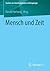 Mensch und Zeit (Studien zu...