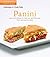Panini: Gourmet Recipes to Help You Get the Most From Your Panini Press (Definitive Kitchen Classic)
