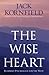 The Wise Heart: Buddhist Psychology for the West