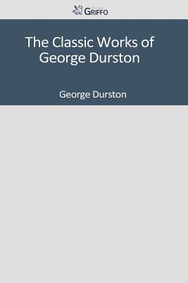 The Classic Works of George Durston