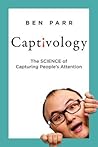 Captivology by Ben Parr