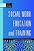 Social Work Education and T...