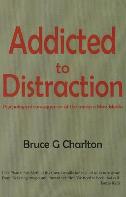 Addicted to Distraction: Psychological consequences of the modern Mass Media