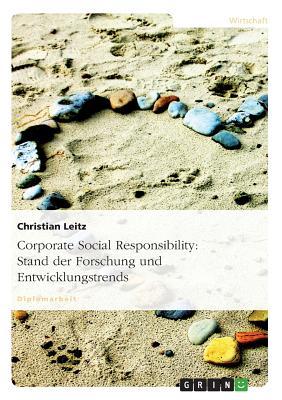Corporate Social Responsibility: Stand der Forschung und Entwicklungstrends (German Edition)