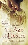 The Age of Desire by Jennie Fields