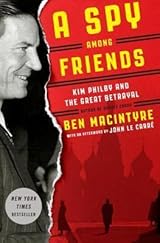 A Spy Among Friends: Kim Philby and the Great Betrayal