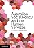 Australian Social Policy and the Human Services