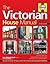 The Victorian House Manual ...
