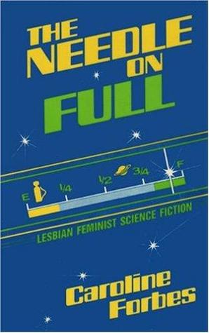 The Needle on Full: Lesbian Feminist Science Fiction