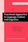 Functional Approaches to Language, Culture and Cognition: Papers in honor of Sydney M. Lamb (Current Issues in Linguistic Theory) Functional Approaches to Language, Culture and Cognition: Papers in honor of Sydney M. Lamb (Current Issues in Linguistic Theory)