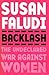 Backlash by Susan Faludi Backlash by Susan Faludi