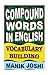 Compound Words in English: Vocabulary Building (English Word Power)