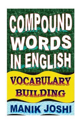 Compound Words in English: Vocabulary Building (English Word Power)