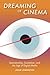 Dreaming of Cinema by Adam Lowenstein