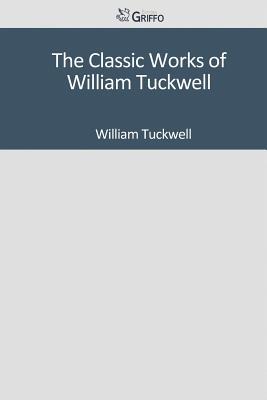 The Classic Works of William Tuckwell