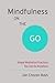 Mindfulness on the Go: Simple Meditation Practices You Can Do Anywhere