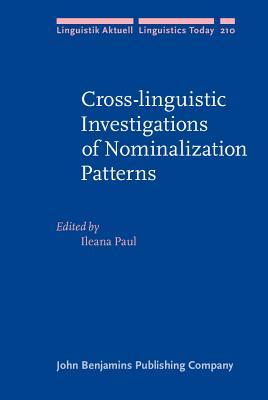 Cross-linguistic Investigations of Nominalization Patterns (Linguistik Aktuell/Linguistics Today)
