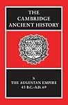 The Cambridge Ancient History, Volume 10: The Augustan Empire, 43 B.C.-A.D. 69