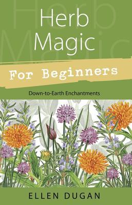 Herb Magic for Beginners (Llewellyn's For Beginners, 22)