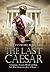 The Last Caesar (Aulus Caecina Severus, #1)