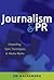 Journalism and PR: Unpacking ‘Spin’, Stereotypes, and Media Myths
