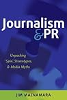 Journalism and PR: Unpacking ‘Spin’, Stereotypes, and Media Myths