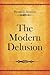 The Modern Delusion: In Two Volumes
