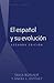 El español y su evolución: Segunda edición (Spanish Edition)