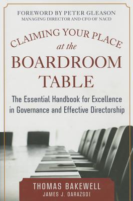 Claiming Your Place at the Boardroom Table: The Essential Handbook for Excellence in Governance and Effective Directorship (Hardcover)