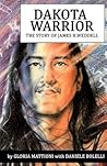 Dakota Warrior: The Story of James R. Weddell