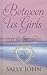 Between Us Girls (Family of the Heart, 1)