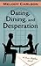 Dating, Dining, and Desperation (Dear Daphne #2)
