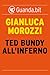 Ted Bundy all'inferno by Gianluca Morozzi