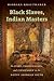 Black Slaves, Indian Masters by Barbara Krauthamer Black Slaves, Indian Masters by Barbara Krauthamer